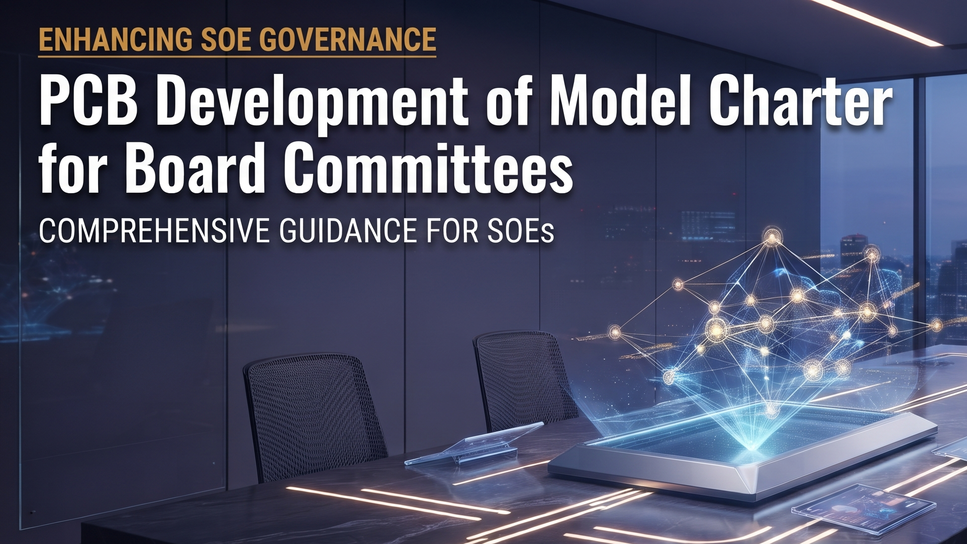 PCB Issues New Governance Guidelines and Model Charter for SOE Board Committees